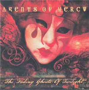 Agents Of Mercy - The Fading Ghost Of Twilight
