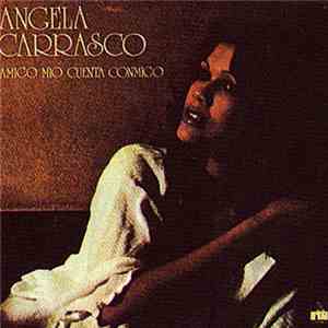 Angela Carrasco - Amigo Mío Cuenta Conmigo