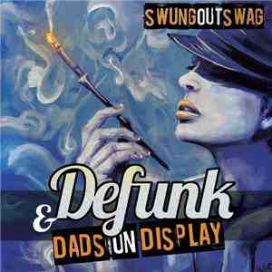 Defunk & Dads On Display - Swung Out Swag