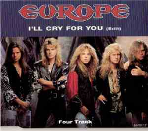 Europe  - I'll Cry For You