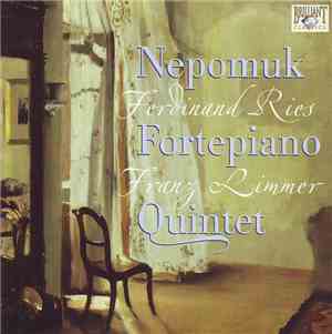 Ferdinand Ries - Franz Limmer / Nepomuk Fortepiano Quintet - Ferdinand Ries ...