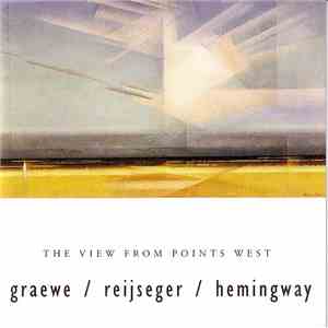 Graewe / Reijseger / Hemingway - The View From Points West
