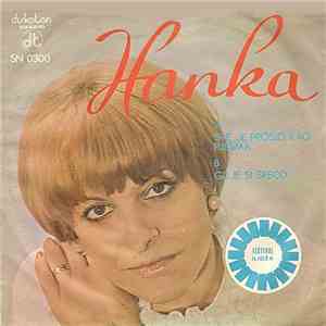 Hanka - Sve Je Prošlo Kao Pjesma / Gdje Si Srećo