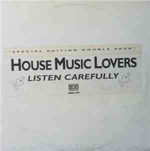 House Music Lovers - Listen Carefully
