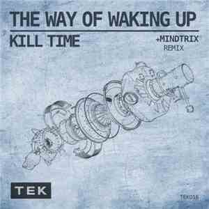 Kill Time - The Way Of Waking Up