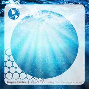 Lingua Lustra - Waves (Rolling From The Edges Of Time)