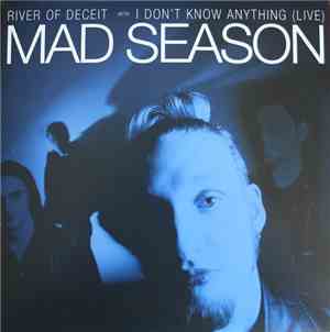 Mad Season - River Of Deceit / I Don't Know Anything (Live)