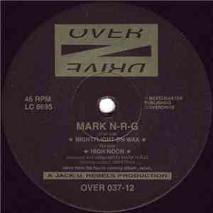 Mark N-R-G - Nightflight On Wax / High Noon