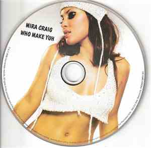 Mira Craig - Who Make Yuh