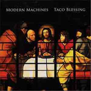 Modern Machines - Taco Blessing