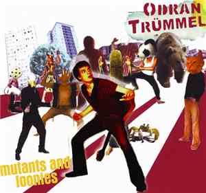 Odran Trümmel - Mutants And Loonies
