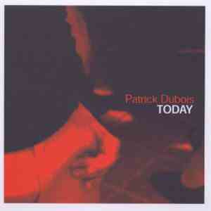 Patrick Dubois - Today