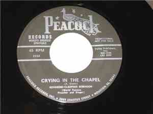 Reverend Cleophus Robinson - Crying In The Chapel / Christ Is Alive
