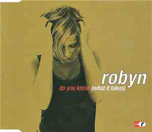Robyn - Do You Know (What It Takes)