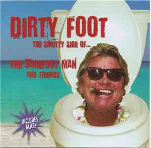 The Barefoot Man And Friends - Dirty Foot - The Smutty Side Of The Barefoot ...
