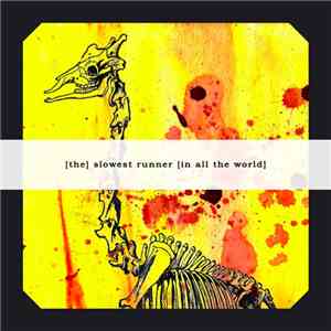 [The] Slowest Runner [in all the World] - We, Burning Giraffes