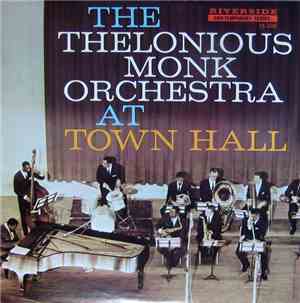 The Thelonious Monk Orchestra - At Town Hall