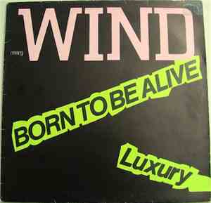 Wind  - Born To Be Alive / Luxury