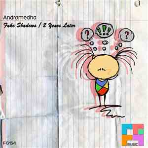 Andromedha - Fake Shadows / 2 Years Later
