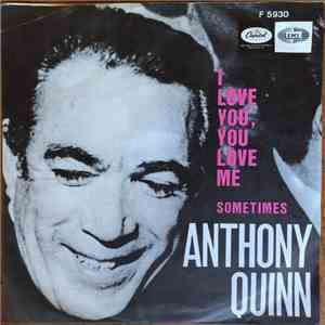 Anthony Quinn - I Love You, You Love Me