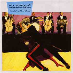 Bill Lovelady's Band From Every Club In Town - Tough Guys Don't Dance