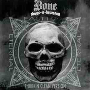 Bone Thugs-N-Harmony - E. 1999 Eternal (Phukkin Clean Version)