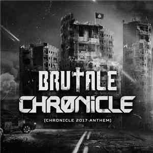 Brutale - Chronicle (Chronicle 2017 Anthem)