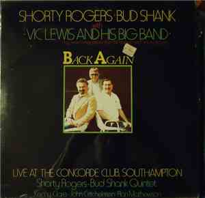 Bud Shank - Shorty Rogers Quintet With Vic Lewis And His Big Band - Back Ag ...