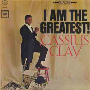 Cassius Clay - I Am The Greatest!