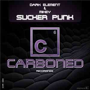 Dark Element  & Mikey  - Sucker Punk