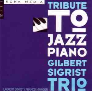 Gilbert Sigrist Trio - Tribute To Jazz Piano