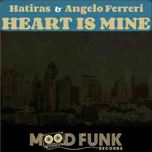 Hatiras & Angelo Ferreri - Heart Is Mine