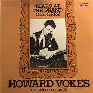 Howard Vokes - Tears At The Grand Ole Opry