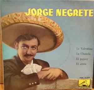 Jorge Negrete - La Valentina / La Chanela/ El Pagaré / El Arreo