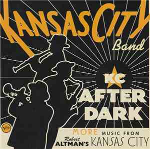 Kansas City Band - KC After Dark (More Music From Robert Altman's Kansas Ci ...