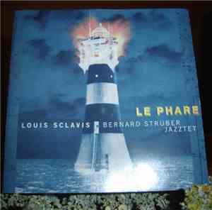 Louis Sclavis & Bernard Struber Jazztet - Le Phare