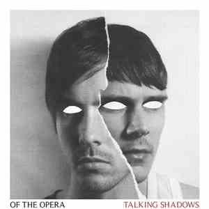 Of The Opera - Talking Shadows