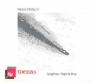 Paolo Fresu Quintet - Songlines / Night & Blue