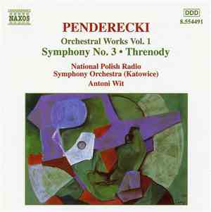 Penderecki, National Polish Radio Symphony Orchestra (Katowice), Antoni Wit - Orchestral Works Vol. 1 - Symphony No. 3 • Threnody