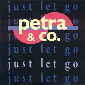 Petra & Co. - Just Let Go