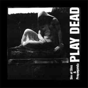 Play Dead  - Sin Of Sins & Propaganda