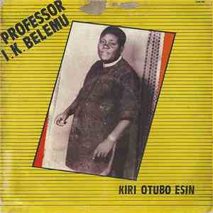 Professor I. K. Belemu - Kiri Otubo Esin