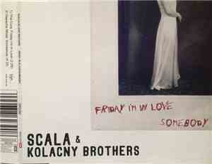 Scala & Kolacny Brothers - Friday I'm In Love / Somebody