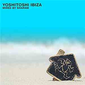 Sharam - Yoshitoshi Ibiza