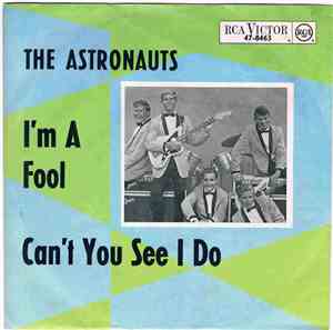 The Astronauts - I'm A Fool / Can't You See I Do
