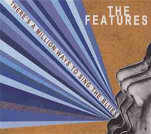 The Features - There's A Million Ways To Sing The Blues Promo CD Single