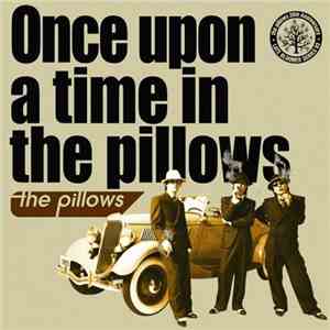 The Pillows - Once Upon A Time In The Pillows