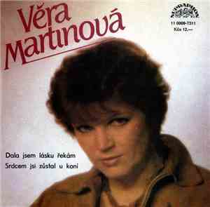 Věra Martinová - Dala Jsem Lásku Řekám / Srdcem Jsi Zůstal U Koní