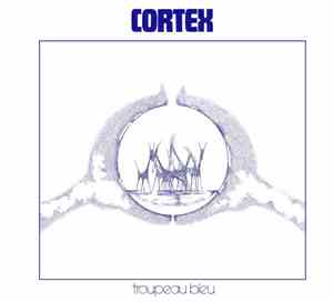 Cortex  - Troupeau Bleu
