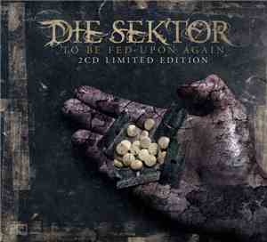 Die Sektor - To Be Fed Upon Again